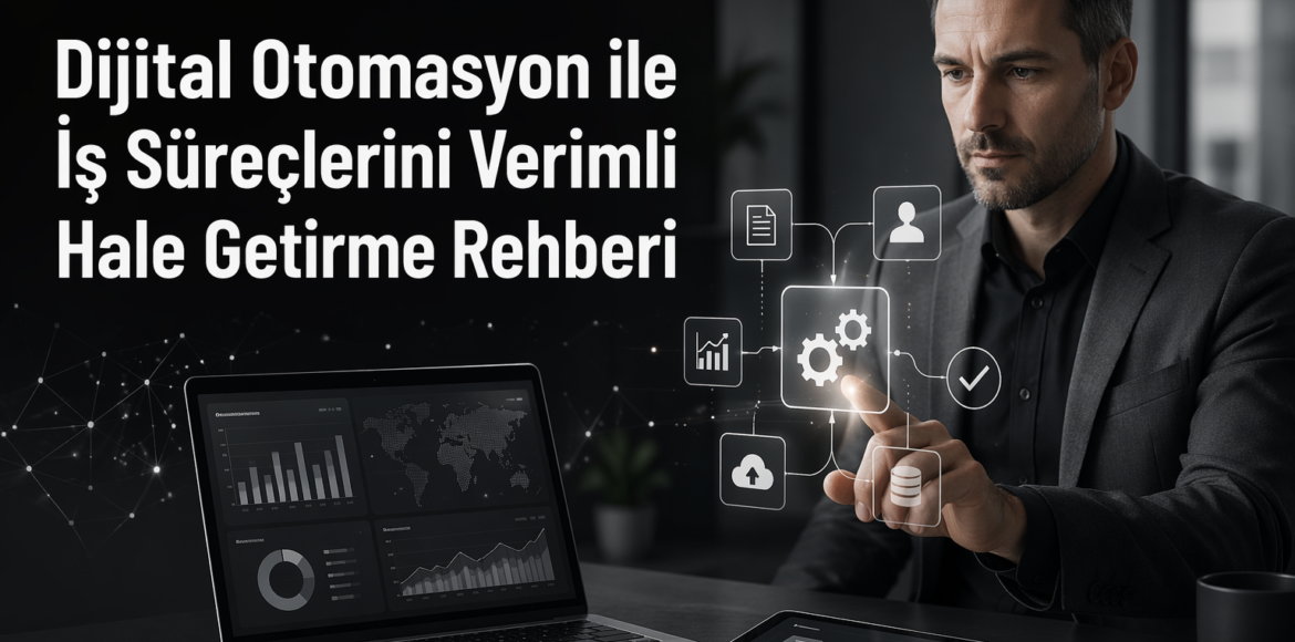 dijital-otomasyon-ile-i-srelerini-verimli-hale-get