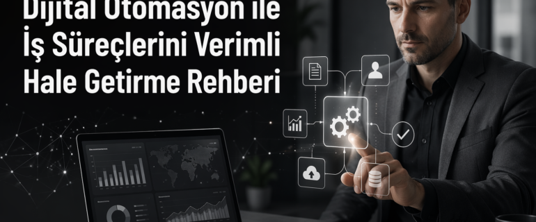 dijital-otomasyon-ile-i-srelerini-verimli-hale-get