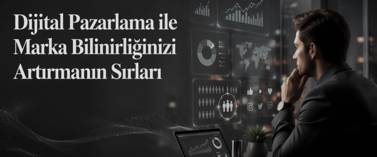 dijital-pazarlama-ile-marka-bilinirliinizi-artrman